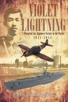 Violet Lightning: A Blueprint for Japanese Victory in the Pacific: 1941-1942 1646286588 Book Cover