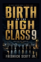 Birth Of The High Class 9: High Class Isn’t a Trend For This Crew. It’s a way of Life (The Echo Lineage) B0FVVBNGQ4 Book Cover