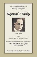 Raymond T. Richey: "Little Man of Mighty Faith" 1727382463 Book Cover