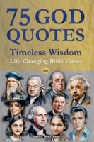 75 God Quotes: Timeless Wisdom B0G2TQY6ZB Book Cover