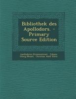 Bibliothek Des Apollodors. 0274713322 Book Cover