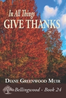 In All Things, Give Thanks 1792983522 Book Cover
