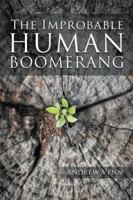 The Improbable Human Boomerang 1546284184 Book Cover