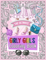 The Ultimate Girly Girl's Coloring Book B093RMYFHL Book Cover