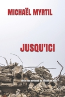 Jusqu'ici : R?cit d'un Miracul? du S?isme en Ha?ti 1651105766 Book Cover
