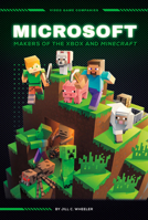 Microsoft: Makers of the Xbox and Minecraft: Makers of the Xbox and Minecraft B013N1YWJC Book Cover