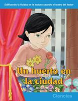 Un Huerto En La Ciudad (a Garden in the City) (Spanish Version) (Niveles 1-2 143330015X Book Cover