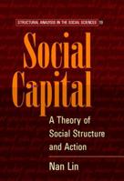 Social Capital: A Theory of Social Structure and Action (Structural Analysis in the Social Sciences) 052152167X Book Cover