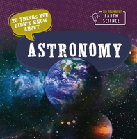 20 Things You Didn't Know about Astronomy 1538389622 Book Cover