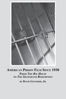 American Prison Film Since 1930: From the Big House to the Shawshank Redemption 0773407847 Book Cover