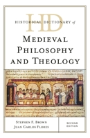 Historical Dictionary of Medieval Philosophy and Theology (Historical Dictionaries of Religions, Philosophies, and Movements, No. 76) 0810875977 Book Cover