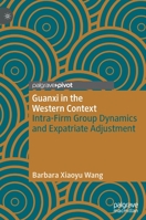 Guanxi in the Western Context : Intra-Firm Group Dynamics and Expatriate Adjustment 3030240002 Book Cover