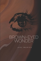 Brown-eyed Wonder B0BR72NYQ7 Book Cover