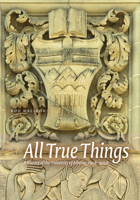 All True Things: A History of the University of Alberta, 1908-2008 (Centennial Series) 0888644442 Book Cover