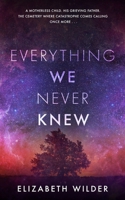 Everything We Never Knew 1737572427 Book Cover