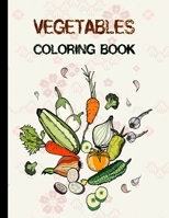 Vegetables Coloring Book: Big coloring book for toddlers and kids who love vegetables | Fun Vegetables Designs Amazing Vegetable Designs to Color for ... Coloring Book | Inspirational wish notebook. B08XZQD2S7 Book Cover
