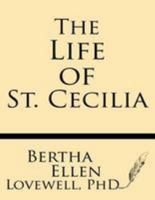 The Life Of St. Cecilia... 1628450371 Book Cover