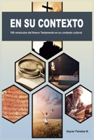 En su Contexto: 100 versículos del Nuevo Testamento en su contexto cultural B0BVD67STH Book Cover