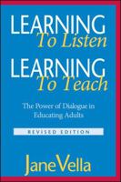 Learning to Listen, Learning to Teach: The Power of Dialogue in Educating Adults 0787959677 Book Cover