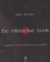 The Interactive Book: A Guide to the Interactive Revolution 1578700280 Book Cover