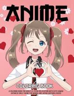 Anime Coloring Book: A Coloring Book For Adults & Teens Relaxation With Cute Kawaii Japanese Girls Theme For Manga and Japan Cartoon Lovers 1731552432 Book Cover