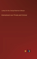 International Law: Private and Criminal 0342060996 Book Cover