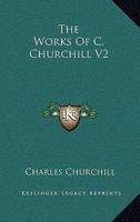 The Works Of C. Churchill V2 1162996986 Book Cover
