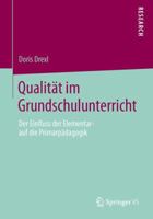 Qualitat Im Grundschulunterricht: Der Einfluss Der Elementar- Auf Die Primarpadagogik 3658036656 Book Cover