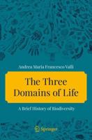 The Three Domains of Life: A Brief History of Biodiversity 3032148014 Book Cover