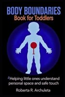 Body Boundaries Book for Toddlers: Helping Little Ones Understand Personal Space and Safe Touch B0FNDRQ56X Book Cover