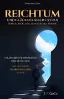 Reichtum Und Glücklichsen Meistern: 12 Regeln Grundlagen Für Den Erfolg B0CVNLPXLS Book Cover