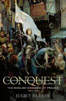 Conquest: The English Kingdom of France, 1417–1450 0349122024 Book Cover
