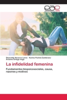 La infidelidad femenina: Fundamentos biopsicosociales, causa, razones y motivos 3659011630 Book Cover