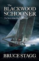 The Blackwood Schooner: The Story of the Ella M. Rudolph 1897317433 Book Cover