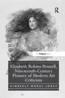 "Elizabeth Robins Pennell, Nineteenth-Century Pioneer of Modern Art Criticism " 1138548103 Book Cover