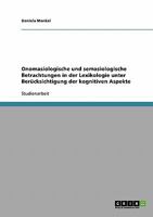Onomasiologische und semasiologische Betrachtungen in der Lexikologie unter Berücksichtigung der kognitiven Aspekte 3638637832 Book Cover
