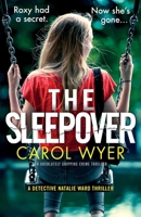 The Sleepover: An absolutely gripping crime thriller (Detective Natalie Ward) 183888016X Book Cover