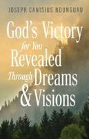 God's Victory for You: Revealed Through Dreams & Visions B0G529LTCL Book Cover