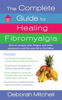 The Complete Guide to Healing Fibromyalgia (Healthy Home Library) 0312534183 Book Cover