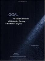 Goal: To Double the Rate of Hispanics Earning a Bachelor's Degree 0833030256 Book Cover