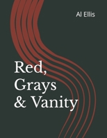 Red, Grays & Vanity B09YSWS344 Book Cover
