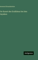 Die Kunst des Erzählens bei den Dayaken 3846027561 Book Cover