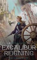 Excalibur Reigning 1532948808 Book Cover