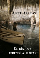 El d�a que aprend� a flotar 1512229288 Book Cover