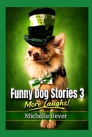 Funny Dog Stories 3: More Laughs! 1793888892 Book Cover