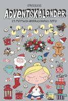 Stressless Adventskalender: 24 Mitmach-Überraschungs-Tipps! (German Edition) 1696395585 Book Cover