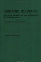 Organic Solvents: Physical Properties and Methods of Purification, 4th Edition 0471084670 Book Cover