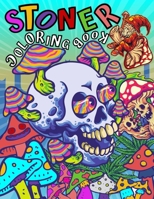 STONER Coloring Book: A Trippy Psychedelic Coloring Pages For Adults | Don't Panic It's Organic Book | Let's Get High and Color B08N3X66ZZ Book Cover