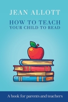 How To Teach Your Child To Read 1738497216 Book Cover