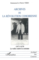 Archives de la Révolution Comorienne: 1975-1978 Le verbe contre la coutume 2738477534 Book Cover